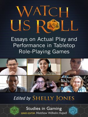cover image of Watch Us Roll: Essays on Actual Play and Performance in Tabletop Role-Playing Games